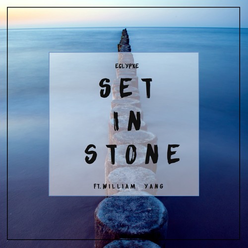 Eclypxe - Set In Stone (ft. William Yang)[BUY=FREE DOWNLOAD]