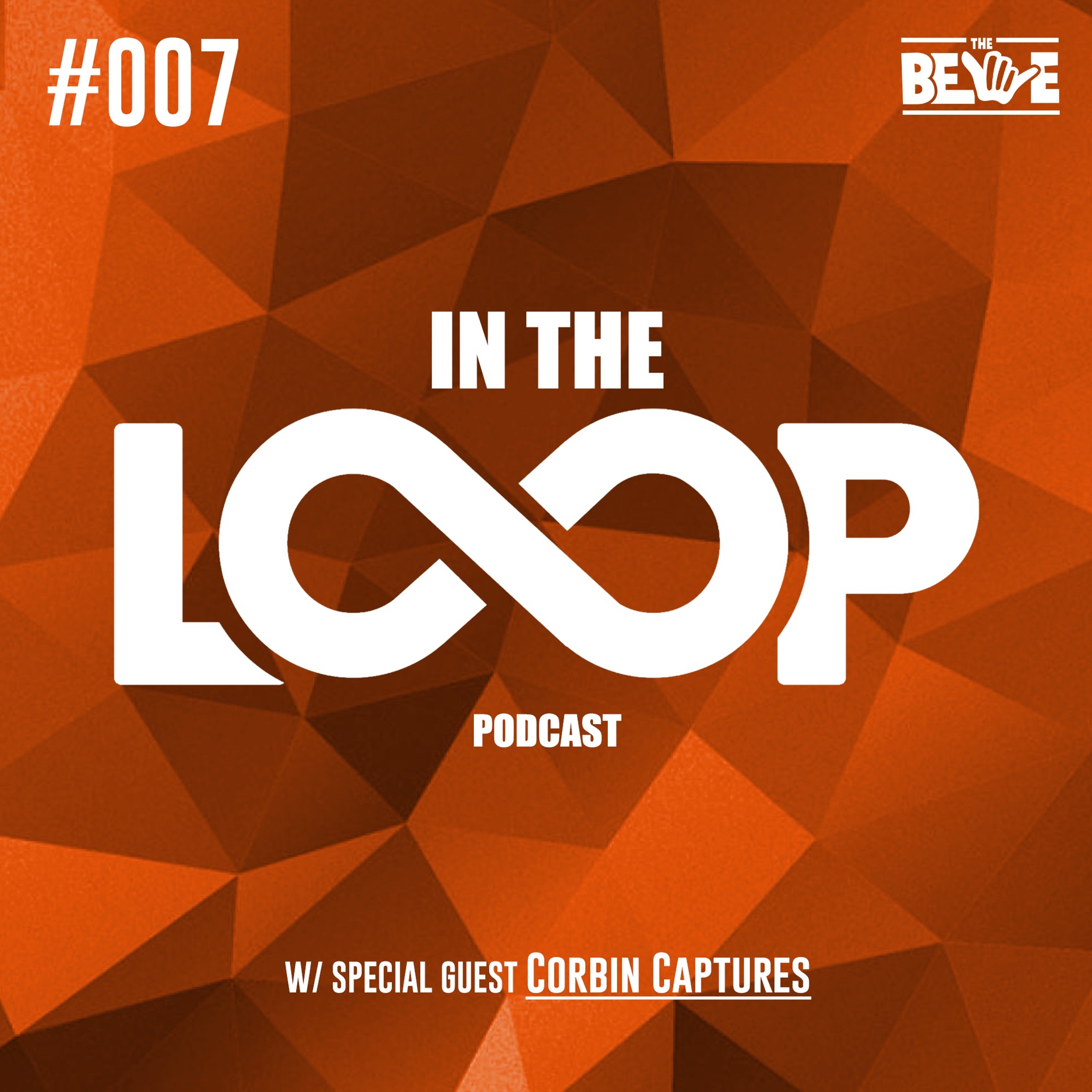 In The Loop Podcast - Episode 7 (w/ Corbin Captures) #InTheLoopPodcast episode artwork
