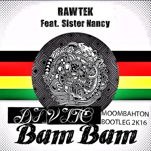 Sister Nancy - Bam Bam (DJ VITO Moombahton Bootleg 2K16)