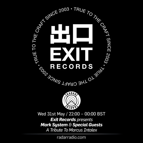 Exit Records presents Mark System & Special Guests- A Tribute To Marcus Intalex 31/5/17 [RadarRadio]