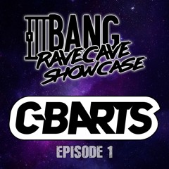 C-Barts | Rave Cave Showcase Episode 1 | May 2017