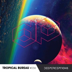 Deeperceptions Podcast #056 - Tropical Bureau [BRA]