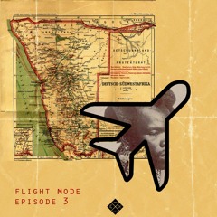 FLIGHT MODE: Episode 3