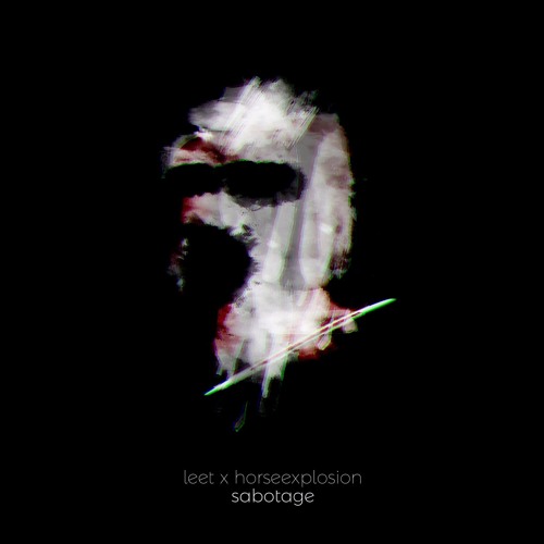 leet & HorseExplosion - Sabotage