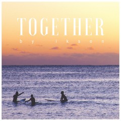 #6 Together // TELL YOUR STORY music by ikson™