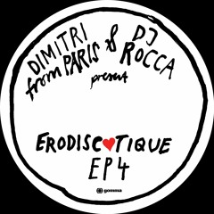 Dimitri From Paris & DJ Rocca - Erodiscotique EP 4 Teaser