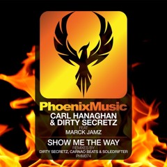 Carl Hanaghan & Dirty Secretz ft. Marck Jamz - Show Me The Way (Dirty Secretz remix)