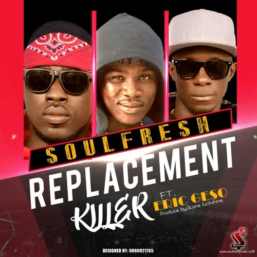 Soul Fresh ft. Eric Geso - Replacement Killer