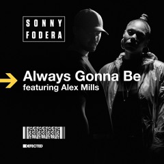 Sonny Fodera featuring Alex Mills 'Always Gonna Be' (Low Steppa Remix)
