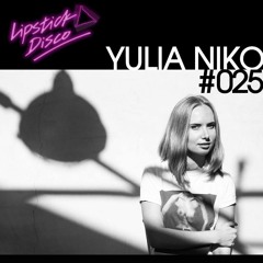 LIPSTICK DISCO EXCLUSIVE MIXTAPE 025 - YULIA NIKO
