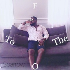 Sparrow - F to the O ( freestyle )