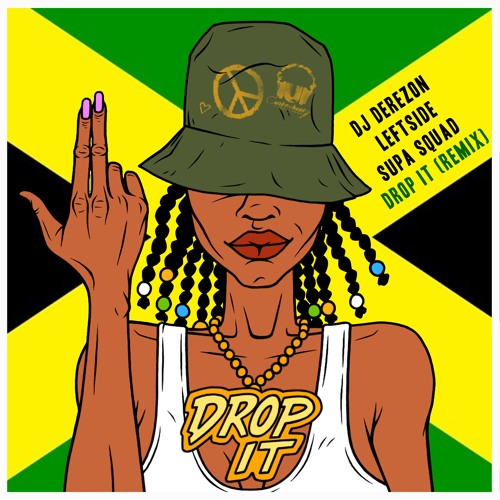 Dj Derezon ft Leftside & Supa Squad - DROP IT (REMIX)