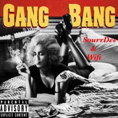 GangBang - SourrDee & Wifi