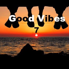 Good Vibes 7