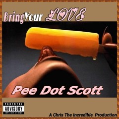 Bring Your Love  (produced by Chris the Incredible)