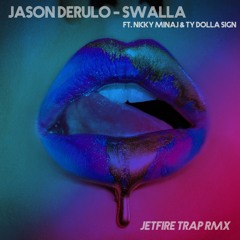 Jason Derulo - Swalla ft. Nicki Minaj & Ty Dolla $ign (JETFIRE RMX)