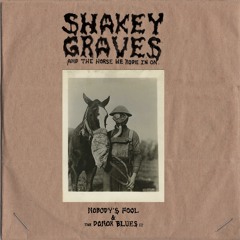 Shakey Graves - Wither