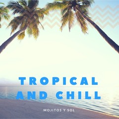 Tropical And Chill [Instrumental ChillOut Music]