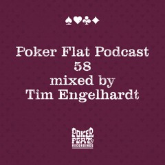 Poker Flat Podcast 58 - mixed by Tim Engelhardt