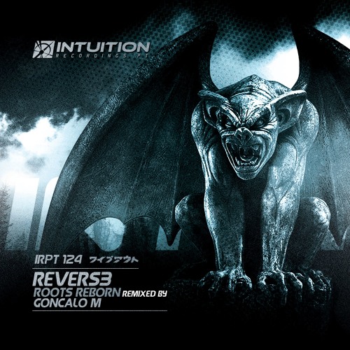Revers3 - Roots Reborn GONCALO M Remix - Intuition Recordings Pt