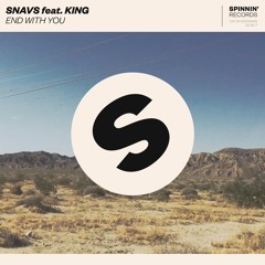 Snavs - End With You (Feat. KING)