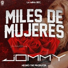 Jommy - Miles D' Mujeres (Prod. El Negro The Producer)