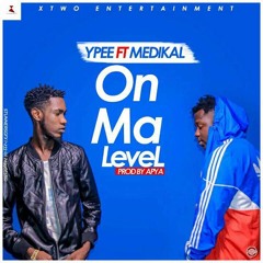 Ypee - On My Level Ft. Medikal (Prod By Apya)