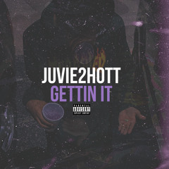 Juvie2Hott - Gettin It