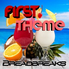 Breadbreaks - First Theme (Original Mix)