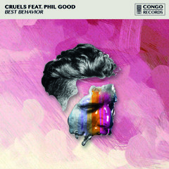 Cruels feat. Phil Good - Best Behavior