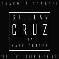 St Clay Ft Haze - Cruze ( Prod. By AsherGreyBeats )