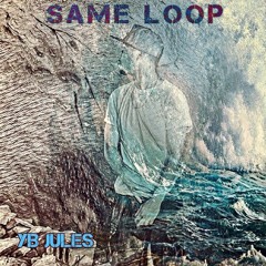 Same Loop (prod. by Jules)