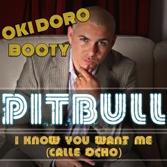 Pitbull - I Know U Want Me (OKI DORO BOOTY 2K17)#freedownload