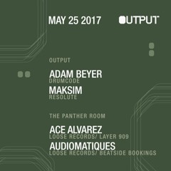 AUDIOMATIQUES @ OUTPUT - BROOKLYN (NEW YORK - USA) 25.05.2017 (FREE DOWNLOAD)
