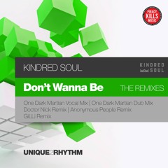 Kindred Soul "Don't Wanna Be" (One Dark Martian Dub)