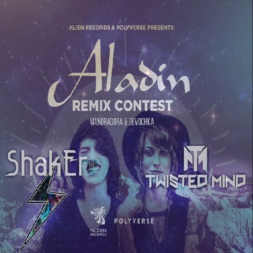 Mandragora & Devochka - Aladin (Shaker & Twisted Mind Remix) Remix  Contest Preview