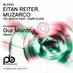 Premiere: Eitan Reiter & Muzaco - Oh Death Ft. Omri Klein (Guy Mantzur Remix )