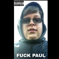 LilPhucci- Fuck you Paul DISS SONG