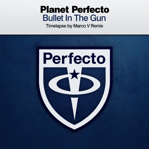 Planet Perfecto - Bullet In The Gun (Timelapse By Marco V Remix) (Teaser)