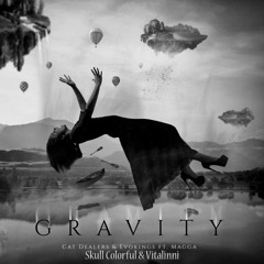 Cat Dealers & Evokings Feat. Magga - Gravity (Skull Colorful & Vitalinni Remix Extended) [FREE]
