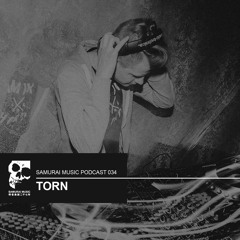 Torn - Samurai Music Podcast 34