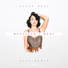 Alexx Mack - Whatever I Want (VITA Remix)