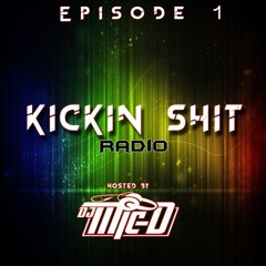 Kickin Shit Radio (Episode 1)