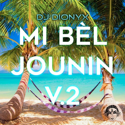DJ DIONYX - MI BÈL JOUNIN V.2
