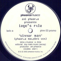 Sinner Man-Ani Phearce presents iago's rule featuring Alan T-Main Mix