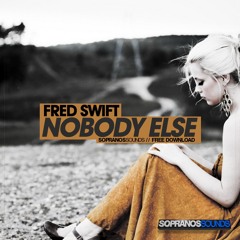 Fred Swift - Nobody Else | Sopranos Sounds **FREE DOWNLOAD**