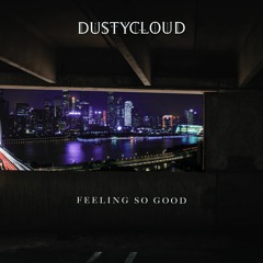 Dustycloud - Feeling So Good