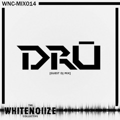 WNC MIX 014 - DRŪ [Guest Dj Mix]