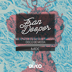 Fran Deeper - DISCO DE MODA - Exclusive June Mix