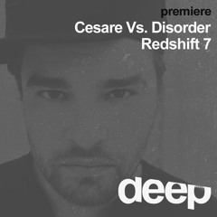 premiere: Cesare Vs. Disorder - Redshift 7 - Opulence